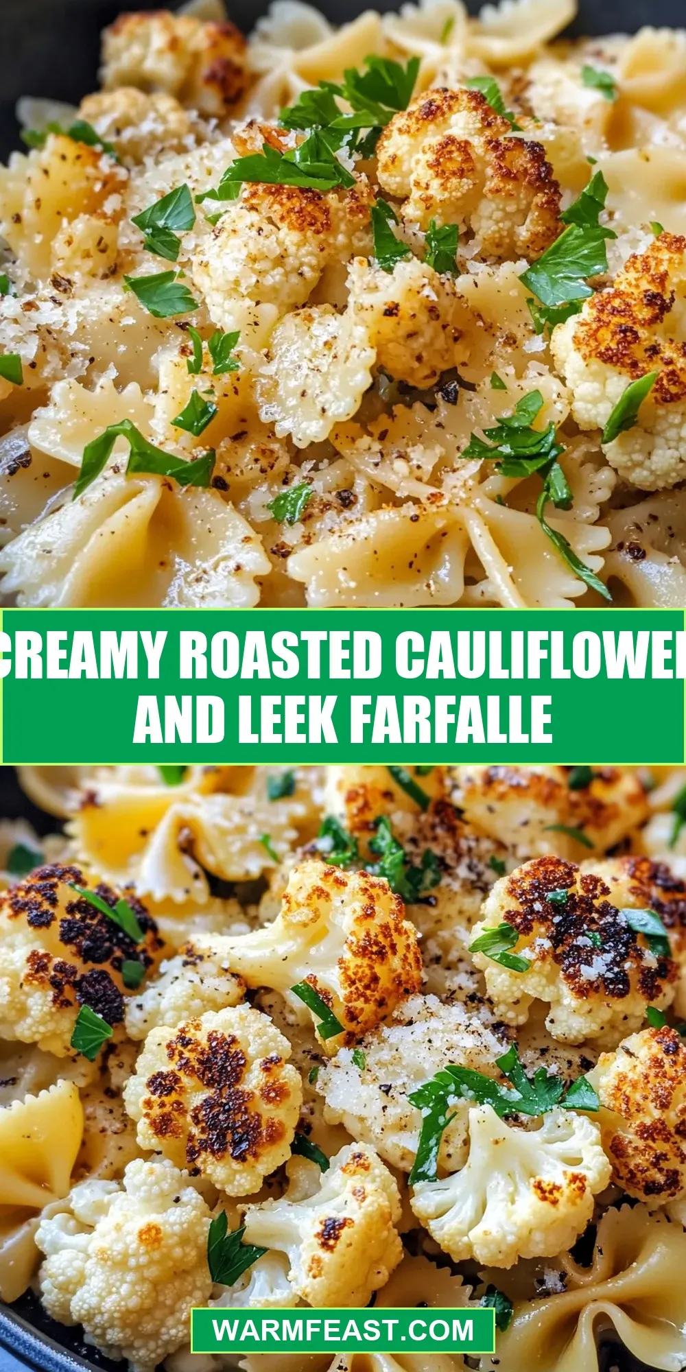 Easy Creamy Roasted Cauliflower And Leek Farfalle Recipe