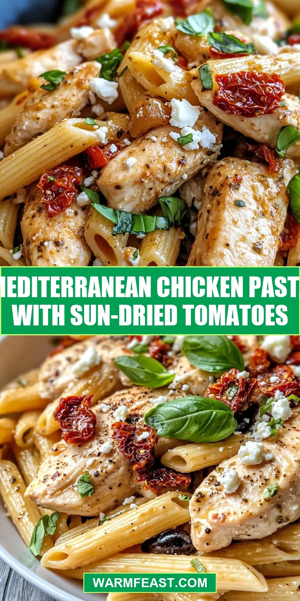 The Best Mediterranean Chicken Pasta With Sun-Dried Tomatoes Ever