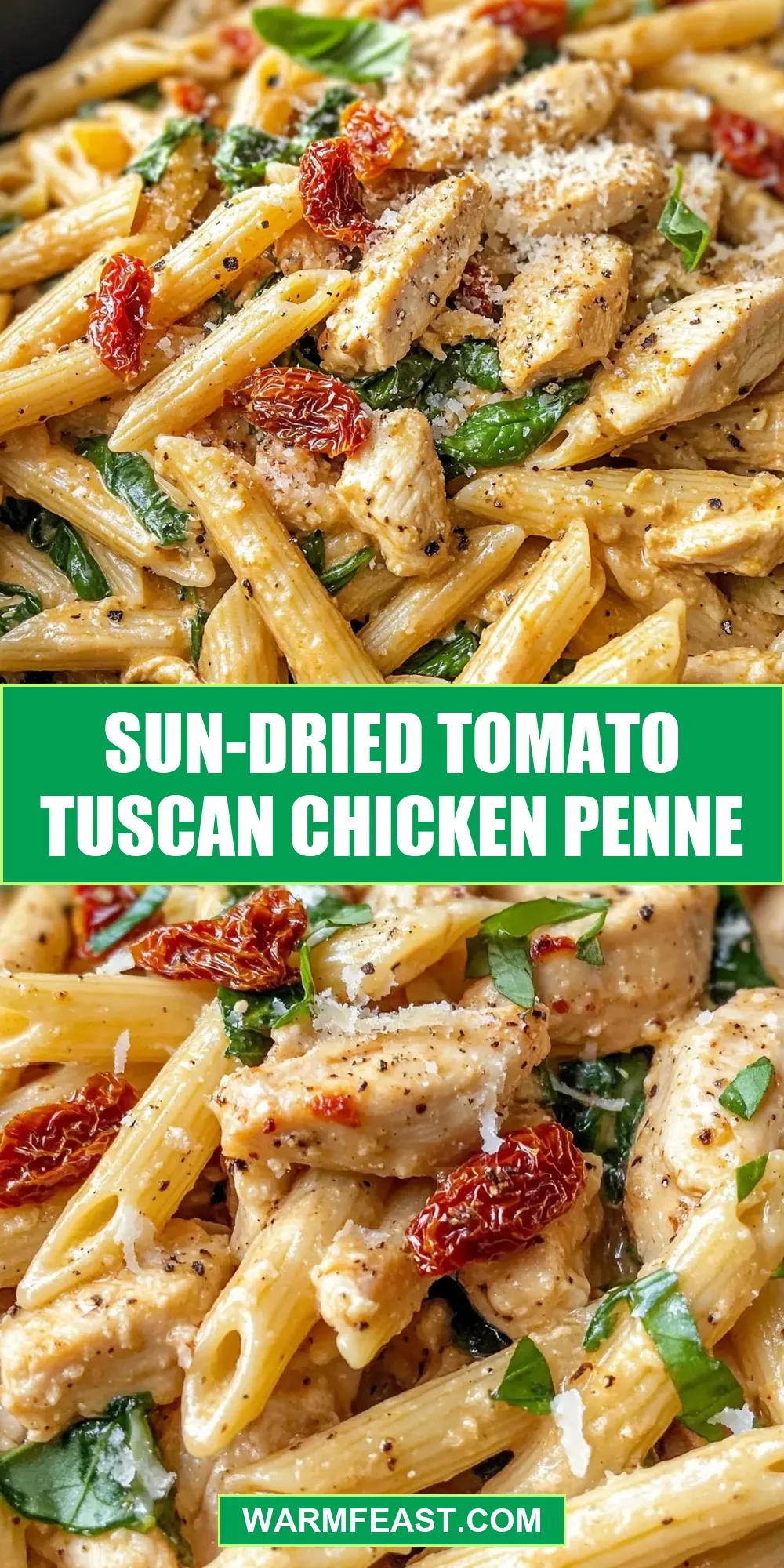 The Best Sun-Dried Tomato Tuscan Chicken Penne Ever