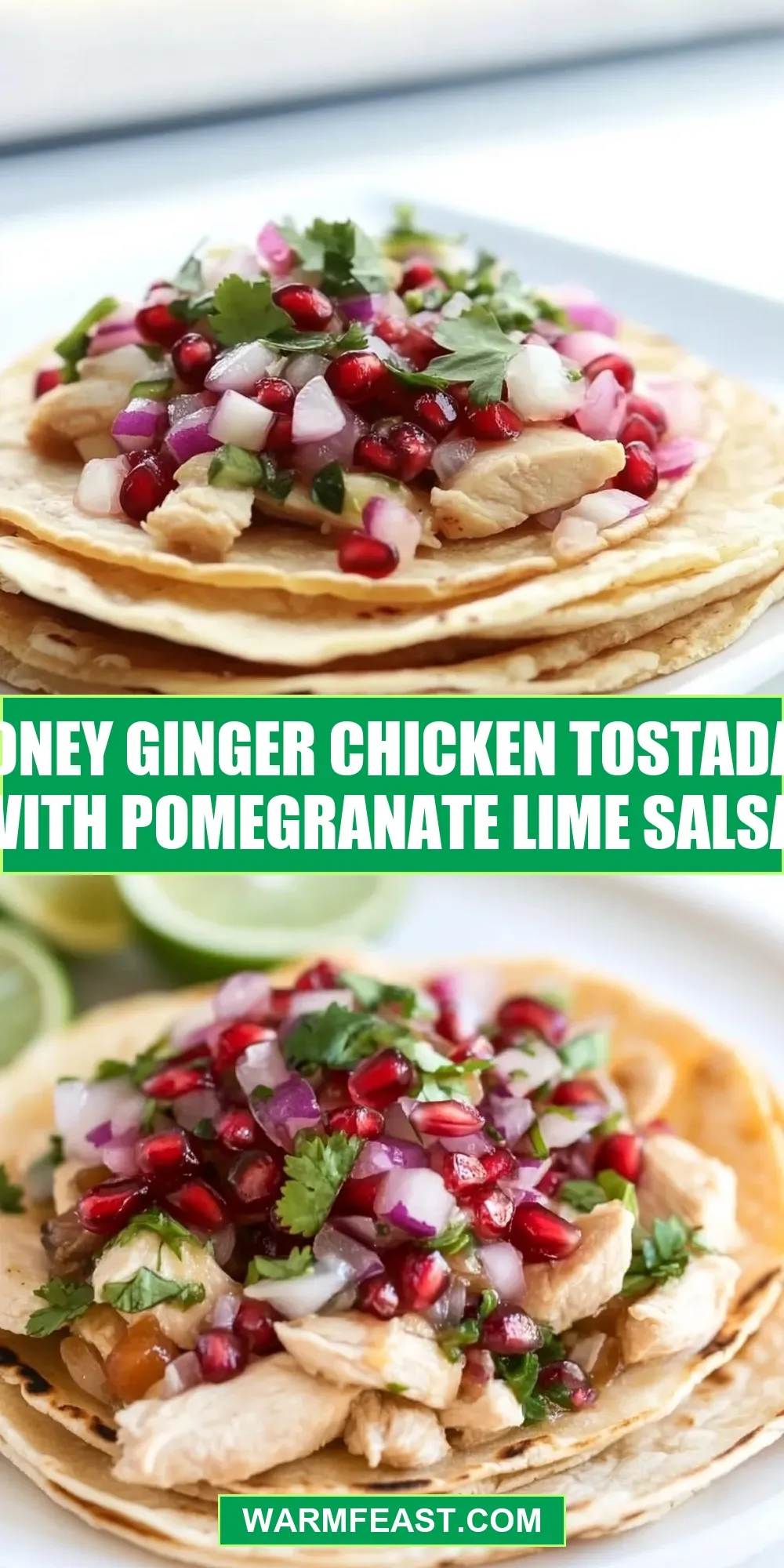 How To Make Savory Honey Ginger Chicken Tostadas With Pomegranate Lime Salsa.
